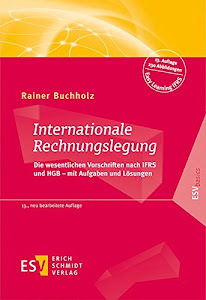 Internationale Rechnungslegung: Die wesentlichen Vorschriften nach IFRS und HGB – mit Aufgaben und Lösungen