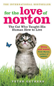 For the Love of Norton: The Cat who Taught his Human How to Live