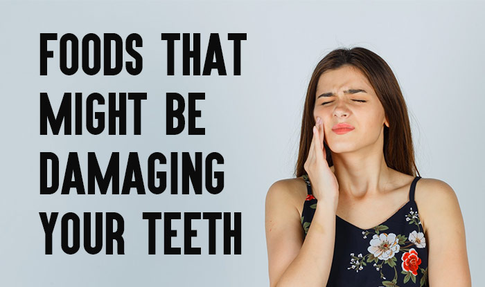 Foods that might be damaging your teeth
