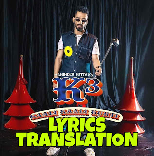 Kaali Kaali Kurti (K3) Lyrics Meaning /Translation in Hindi – Maninder Buttar