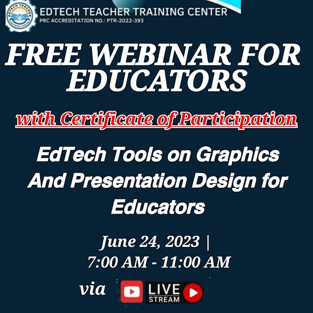 Free Webinar for Educators with Certificate of Participation | "EdTech Tools on Graphics and Presentation Design for Educators" | June 24, 2023 