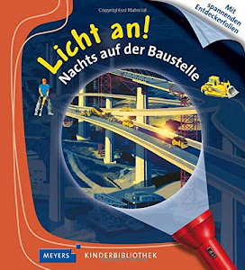 Nachts auf der Baustelle: Licht an! (Licht an! Die Reihe mit der magischen Taschenlampe, Band 19)