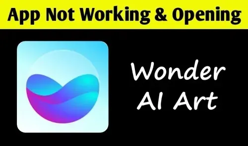 How To Fix Wonder AI Art App Not Working Problem Solved in Android