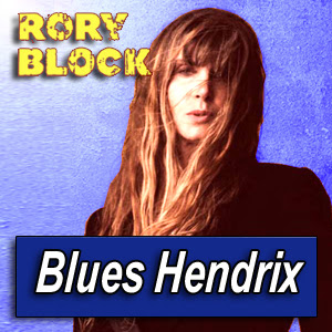 RORY 

BLOCK · by Blues Hendrix