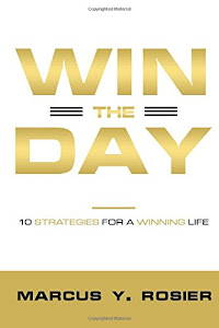 Win The Day: 10 Strategies For A Winning Life