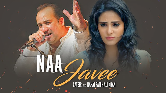 Na Javee Video Song | Satbir, Rahat Fateh Ali Khan | Latest Songs 2017