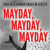 Mayday Mayday Mayday - Uçak Kazalarından Çıkarılan Dersler - Menderes Çakıcı