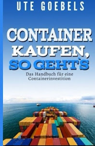 Container kaufen so geht`s: Das Handbuch für eine Containerinvestition