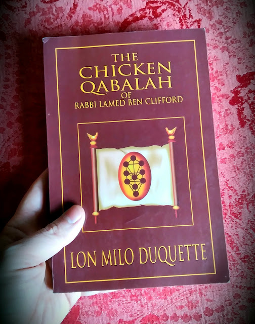 The Chicken Qabalah. Rabbi Lamed Ben Clifford. Lon Milo DuQuette