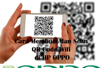 √ Cara Menciptakan Dan Scan Qr Code Wifi Di Hp Oppo