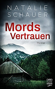 Mordsvertrauen: Thriller (Dreiflüssekrimi 2)