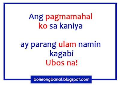 Ang pagmamahal ko sa kanya ay parang ulam namin kagabi. UBOS NA