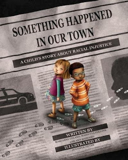 Something Happened In Our Town: A Child's Story About Racial Injustice