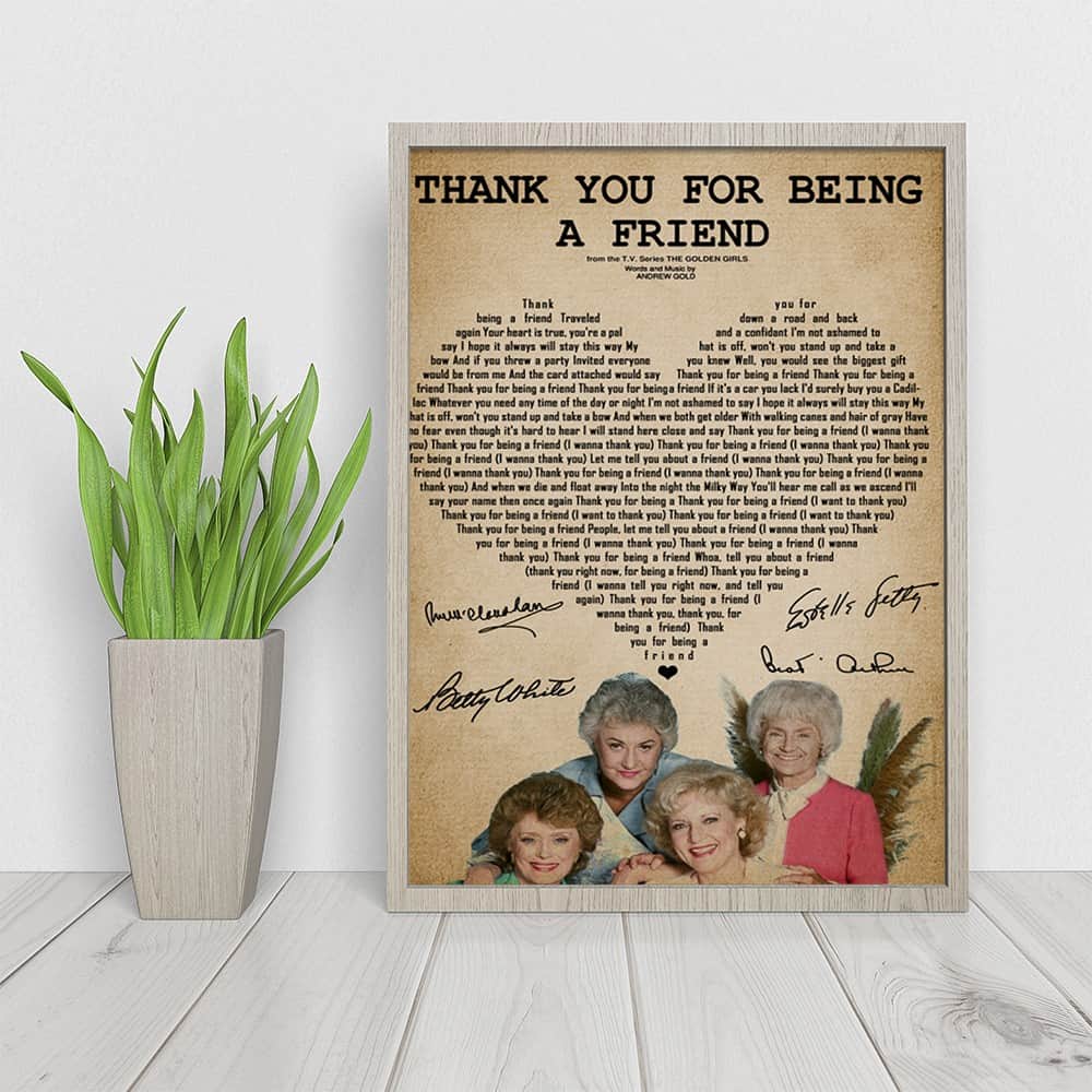 Check Out This Awesome Golden Girls Thank You For Being A Friend Lyrics Signature Poster Canvas