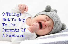 9 Things Not To Say To The Parents Of A Newborn