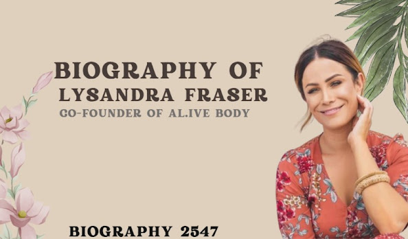 Biography of Lysandra Fraser: Co-founder of al.ive body -Entrepreneur#startup#age#net worth#al.ive body story#personal and home care industry#investor