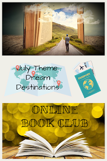 Online Book Club - July Theme: Dream Destinations