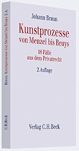 Kunstprozesse von Menzel bis Beuys: 18 Fälle aus dem Privatrecht