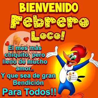 bienvenido febrero loco