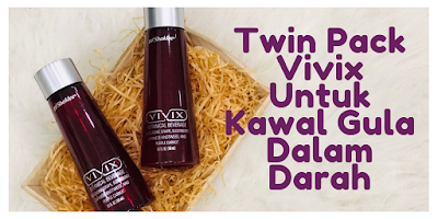 Twin Pack Vivix Untuk Kawal Gula Dalam Darah