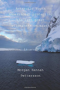 Antarctic Youth Ambassador: protecting the last great wilderness on earth