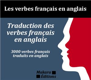 Traduction des verbes français en anglais. 3000 verbes français traduits en anglais