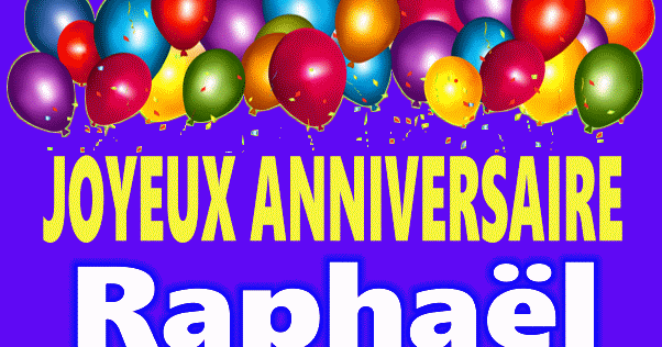 Joyeux Anniversaire Raphael Images Gif Joyeux Anniversaire Raphael Images Gif