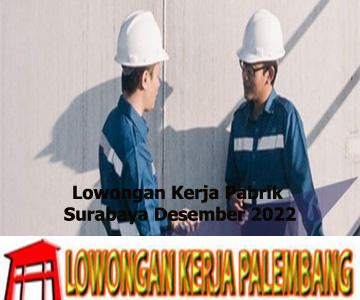 Lowongan Kerja Pabrik Surabaya Desember 2022