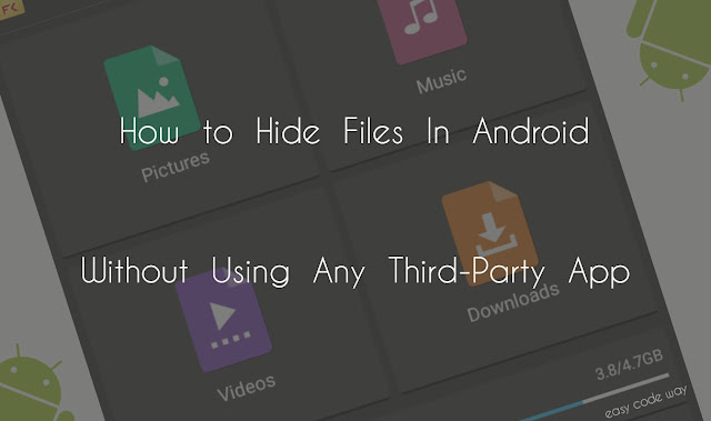 Hide Files in Android Without Using Any App