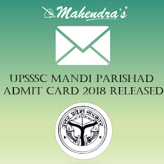 UPSSSC Mandi Parishad Admit Card 2018 Released