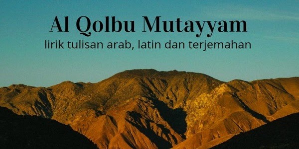 Lirik Sholawat Al Qolbu Mutayyam Arab Latin beserta Artinya - Islamtwins