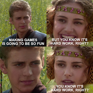 Meme. Anakin: Making games is going to be so fun. Padmé: But you know it's hard work right?