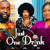 MOVIE: JUST ONE DRINK - 2023 MOVIE