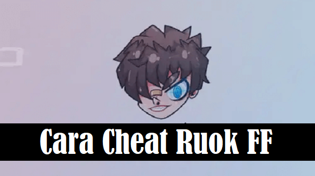 Cara Cheat Ruok FF