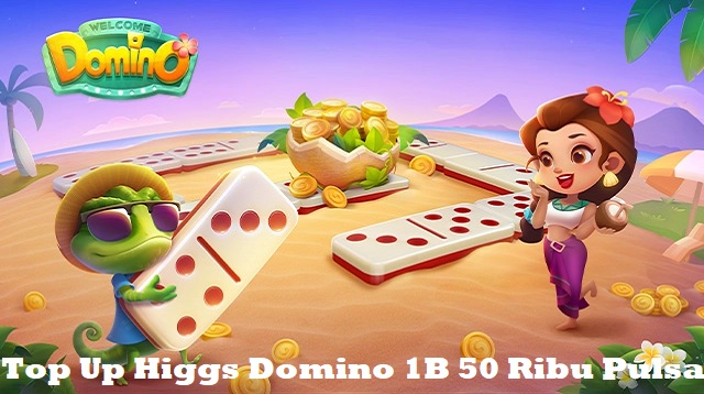 Top Up Higgs Domino 1B 50 Ribu Pulsa