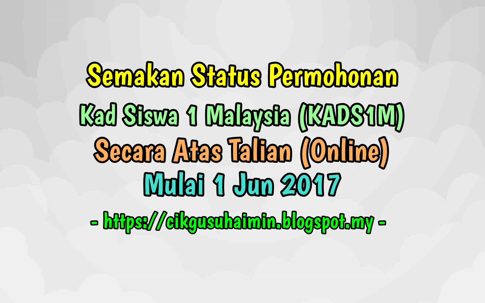 Semakan Status Permohonan Kad Siswa 1 Malaysia Kads1m Secara Atas Talian Online Mulai 1 Jun 2017
