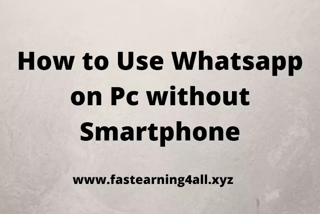 How to Use Whatsapp on Pc without Smartphone in 2020