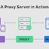 Understanding Proxy Servers: How They Work and Their Role in Internet Communicatio