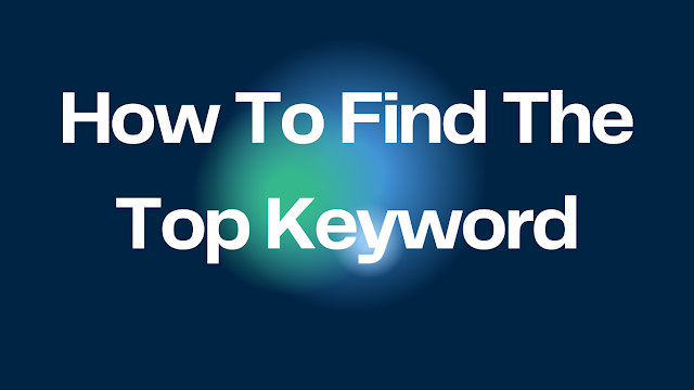 How To Find The Top Keyword