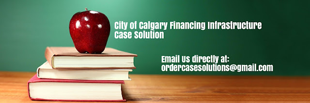 City Calgary Financing Infrastructure Case Solution