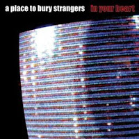 A Place To Bury Strangers 'In Your Heart' CD sleeve.