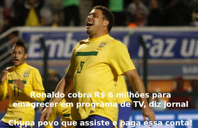Ronaldomilhoes  Emagrecer on Globo Paga R  6 Milh  Es A Ronaldo Para Emagrecer Na Tv