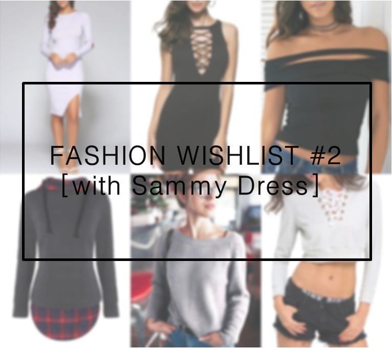 Fashion wishlist #2 [with Sammy Dress]