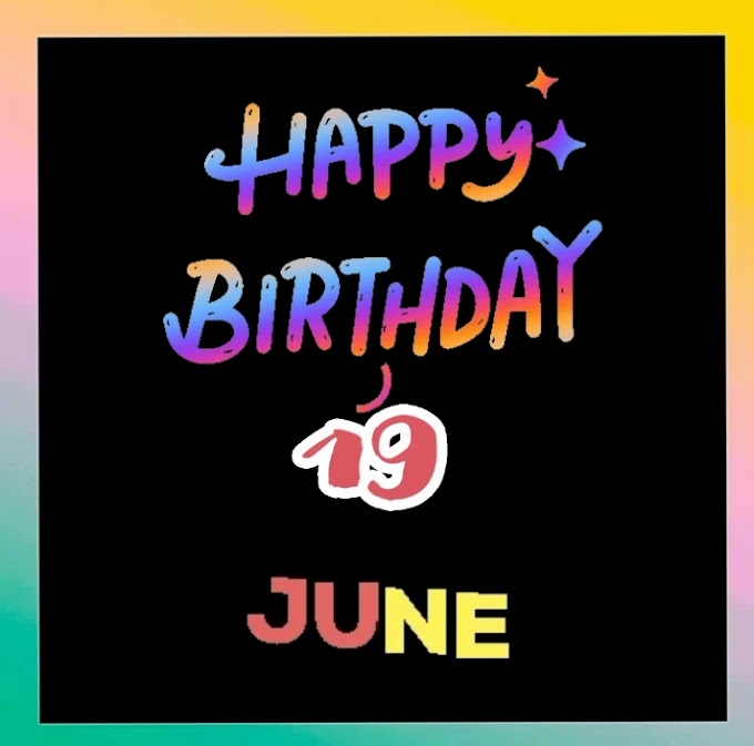Happy belated Birthday of 19th June video download