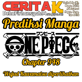 Prediksi Manga One Piece Chapter 948, Wujud Kawamatsu diperlihatkan