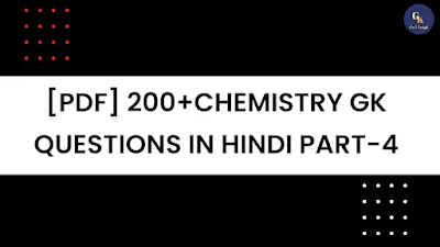 [PDF] 200+ Chemistry Gk Questions And Answers In Hindi | रसायन विज्ञान सामान्य ज्ञान प्रश्नोत्तरी भाग-4 - GyAAnigk