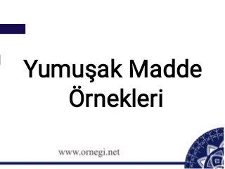 Yumuşak Madde Örnekleri