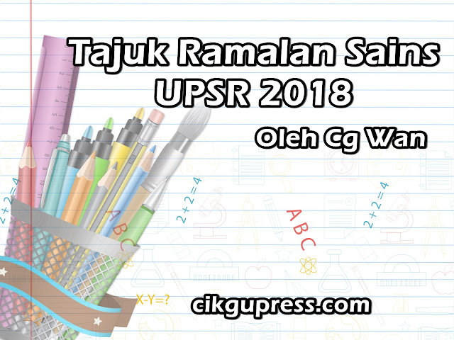 Senarai Tajuk Ramalan Sains UPSR 2018