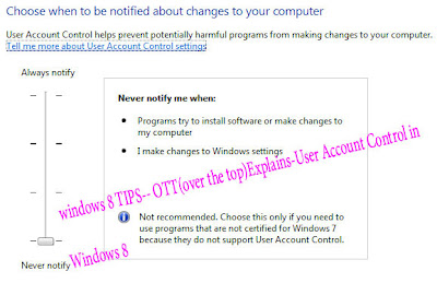 windows 8 TIPS-- OTT(over the top)Explains-User Account Control in Windows 8