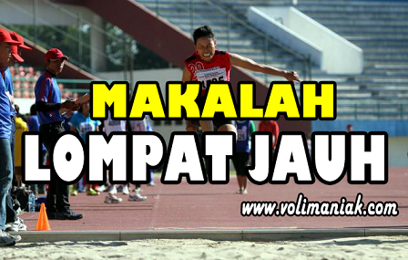 MAKALAH ATLETIK LOMPAT JAUH TERLENGKAP